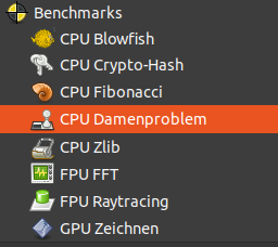 Screenshot aus dem Benchmarksteil des Systemprofilers unter Ubuntu.

Markiert: CPU Damenproblem

Die Bezeichnung ist auch richtig.
Dabei handelt es sich um die Aufgabe ein spezielles Problem aus der Schachtheorie zu lösen, aber ich finds lustig.
